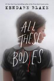 Book cover for All These Bodies by Kendare Blake